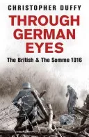 Through German Eyes: The British and the Somme 1916 (Duffy Christopher)(Paperback)