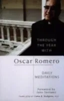 Through the Year with Oscar Romero - Daily Meditations (Romero Oscar Arnulfo)(Paperback / softback)