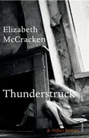 Thunderstruck & Other Stories (McCracken Elizabeth)(Paperback / softback)