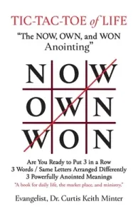 Tic-Tac-Toe of Life: The Now, Own, and Won Anointing(Paperback)