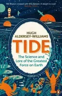Tide - The Science and Lore of the Greatest Force on Earth (Aldersey-Williams Hugh)(Paperback / softback)
