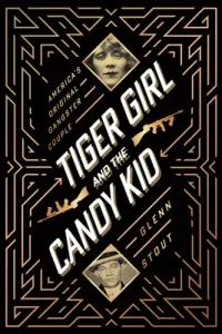 Tiger Girl and the Candy Kid: America's Original Gangster Couple (Stout Glenn)(Pevná vazba)