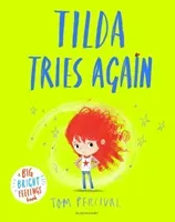 Tilda Tries Again - A Big Bright Feelings Book (Percival Tom)(Paperback / softback)