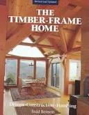 Timber-Frame Home: Design, Construction, Finishing (Benson Tedd)(Pevná vazba)