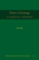 Time in Ecology: A Theoretical Framework [Mpb 61] (Post Eric)(Pevná vazba)