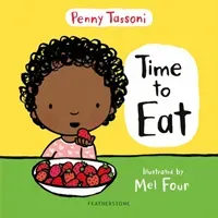 Time to Eat - Exploring new foods can be fun with this delightful picture book (Tassoni Penny)(Pevná vazba)