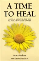 Time to Heal - Teaching the Whole Body to Beat Incurable Cancer (Bishop Beata)(Paperback / softback)
