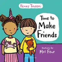 Time to Make Friends - The perfect picture book for teaching young children about social skills (Tassoni Penny)(Pevná vazba)