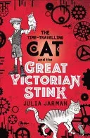 Time-Travelling Cat and the Great Victorian Stink (Jarman Julia)(Paperback)