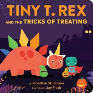 Tiny T. Rex and the Tricks of Treating (Stutzman Jonathan)(Board Books)