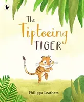 Tiptoeing Tiger (Leathers Philippa)(Paperback / softback)