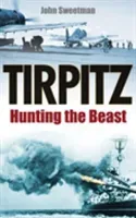 Tirpitz - Hunting the Beast (Sweetman John)(Paperback / softback)