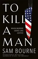 To Kill a Man (Bourne Sam)(Paperback / softback)