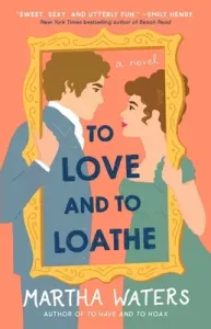 To Love and to Loathe, 2 (Waters Martha)(Paperback)