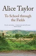 To School Through the Fields (Taylor Alice)(Paperback / softback)