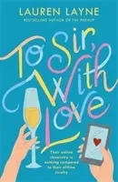 To Sir, With Love - Their online chemistry is nothing compared to their offline rivalry in this sparkling enemies-to-lovers rom-com! (Layne Lauren)(Paperback / softback)
