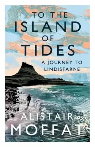 To the Island of Tides: A Journey to Lindisfarne (Moffat Alistair)(Paperback)