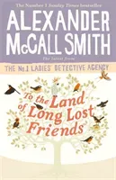 To the Land of Long Lost Friends (McCall Smith Alexander)(Paperback / softback)