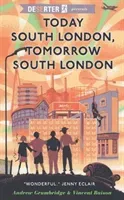Today South London, Tomorrow South London (Grumbridge Andrew)(Paperback / softback)