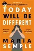 Today Will Be Different - From the bestselling author of Where'd You Go, Bernadette (Semple Maria)(Paperback / softback)