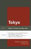 Tokyo: Memory, Imagination, and the City (Thornbury Barbara E.)(Pevná vazba)
