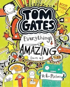 Tom Gates: Everything's Amazing (Sort Of) (Pichon L.)(Paperback)
