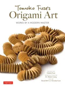 Tomoko Fuse's Origami Art: Works by a Modern Master (Fuse Tomoko)(Pevná vazba)