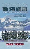 Too Few Too Far: The True Story of a Royal Marine Commando (Thomsen George)(Paperback)