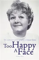 Too Happy a Face - The Biography of Joan Sims (Ross Andrew)(Paperback / softback)