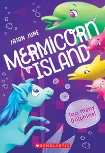 Too Many Dolphins! (Mermicorn Island #3), 3 (June Jason)(Paperback)