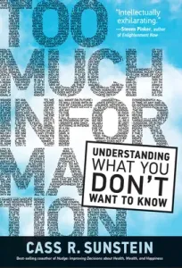 Too Much Information: Understanding What You Don't Want to Know (Sunstein Cass R.)(Pevná vazba)
