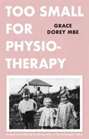 Too Small for Physiotherapy (Dorey Grace)(Paperback / softback)