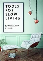 Tools for Slow Living - A Practical Guide to Mindfullness & Coziness (Collective)(Paperback / softback)