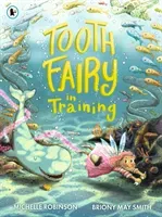 Tooth Fairy in Training (Robinson Michelle)(Paperback / softback)