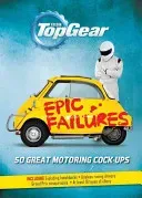 Top Gear: Epic Failures: 50 Great Motoring Cock-Ups (Porter Richard)(Pevná vazba)