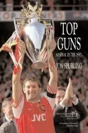Top Guns - Arsenal in the 1990's (Spurling Jon)(Paperback / softback)