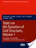Topics on the Dynamics of Civil Structures, Volume 1: Proceedings of the 30th Imac, a Conference on Structural Dynamics, 2012 (Caicedo J. M.)(Pevná vazba)