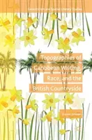 Topographies of Caribbean Writing, Race, and the British Countryside (Johnson Joanna)(Pevná vazba)