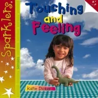 Touching and Feeling - Sparklers - Senses (Dicker Katie)(Paperback / softback)