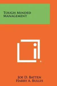 Tough Minded Management (Batten Joe D.)(Paperback)