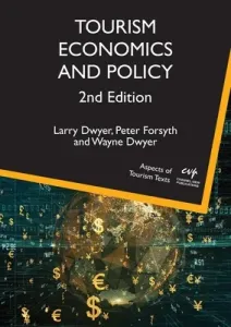 Tourism Economics and Policy, 2nd Edition (Dwyer Larry)(Paperback)
