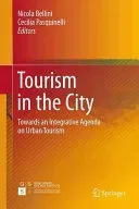 Tourism in the City: Towards an Integrative Agenda on Urban Tourism (Bellini Nicola)(Pevná vazba)
