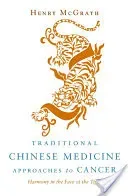 Traditional Chinese Medicine Approaches to Cancer: Harmony in the Face of the Tiger (McGrath Henry)(Paperback)