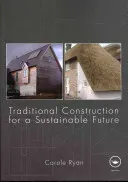Traditional Construction for a Sustainable Future (Ryan Carole)(Paperback)