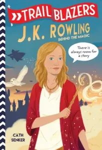 Trailblazers: J.K. Rowling: Behind the Magic (Senker Cath)(Paperback)