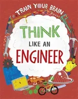 Train Your Brain: Think Like an Engineer (Woolf Alex)(Pevná vazba)