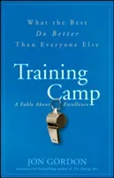 Training Camp: What the Best Do Better Than Everyone Else (Gordon Jon)(Pevná vazba)