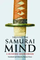 Training the Samurai Mind: A Bushido Sourcebook (Cleary Thomas)(Paperback)
