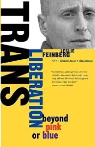 Trans Liberation: Beyond Pink or Blue (Feinberg Leslie)(Paperback)