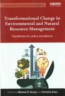 Transformational Change in Environmental and Natural Resource Management: Guidelines for Policy Excellence (Young Mike)(Paperback)